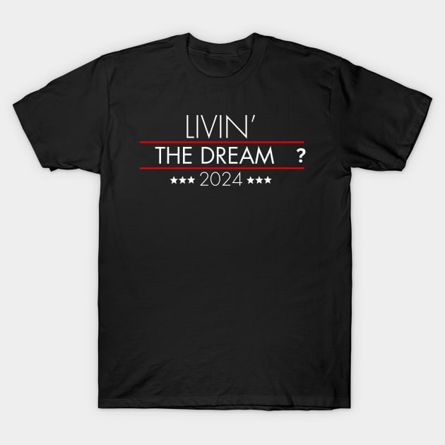 2024 Livin' the dream T-Shirt by TreSiameseTee